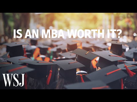 Is Business School Worth It? How MBA Programs Are Revamping in 2019 | WSJ Video