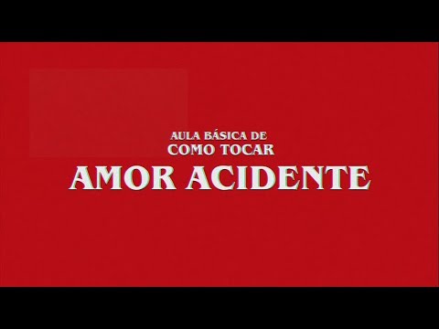 Aula básica de como tocar "Amor Acidente" no violão