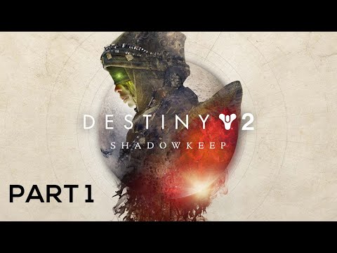 DESTINY 2 SHADOWKEEP - Part 1