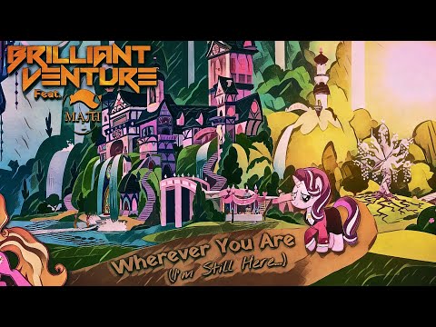 BRILLIANT VENTURE - Wherever You Are [I'm Still Here] (Feat. MathematicPony)