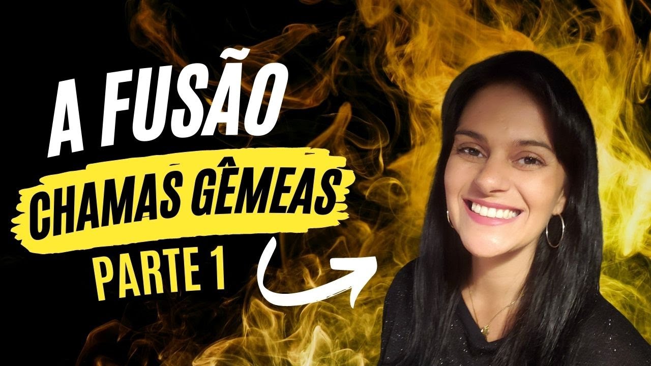 ♀️🔥♂️ CHAMAS GÊMEAS: A FUSÃO! ☯️ O QUE ACONTECE E COMO COMEÇAR A SE PREPARAR?