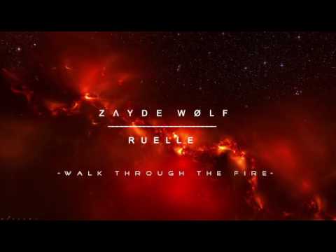 ZΛYDE  WØLF  feat. Ruelle - Walk Through The Fire
