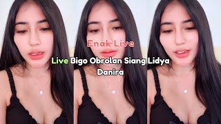 Download lagu Live Bigo Obrolan Siang Lidya Danira mp3