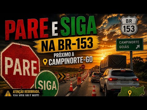 PARE E SIGA NA BR 153 PRÓXIMO À CAMPINORTE-GO