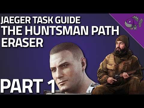 The Huntsman Path Eraser Part 1 - Jaeger Task Guide - Escape From Tarkov