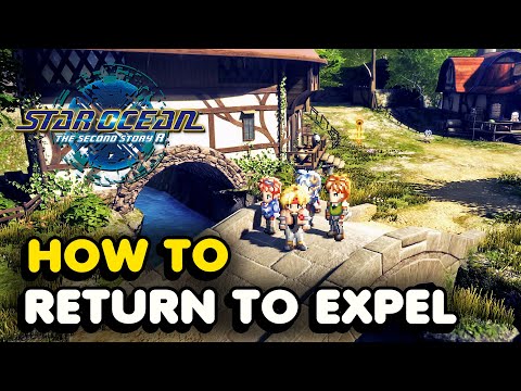 How To RETURN TO EXPEL In Star Ocean The Second Story R