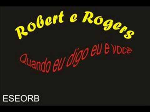 Quando Digo Eu E Você - Robert e Rogers