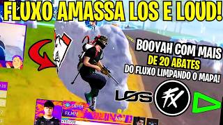 FLUXO AMASSA LOUD E LOS GRANDES DE MANEIRA HISTORICAA! LIMPOU O MAPA COM MAIS DE 20 ABATES!