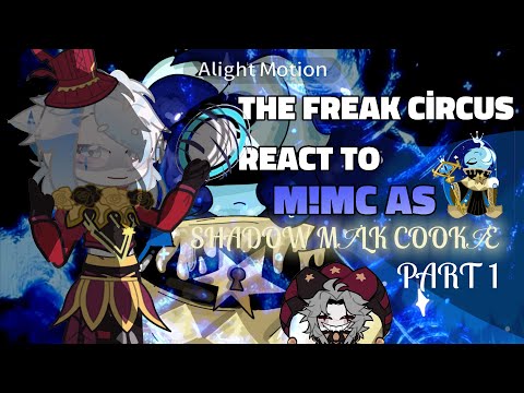 ||The freak circus React to M!MC as shadow Milk cookie 🩵💛||•||•2X||{1/4} ||TFC X CRK||