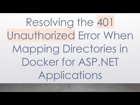 Resolving the 401 Unauthorized Error When Mapping Directories in Docker for ASP.NET Applications