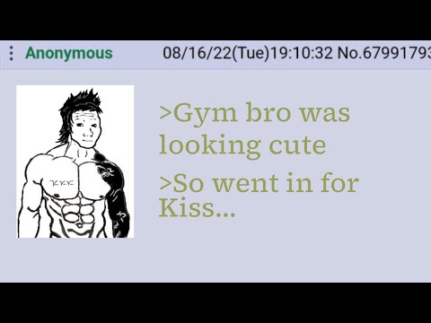 Anon tries to KISS his Gym Buddy -4chan greentext stories