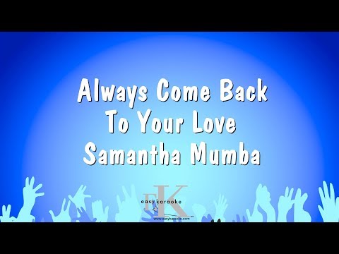 Always Come Back To Your Love - Samantha Mumba (Karaoke Version)