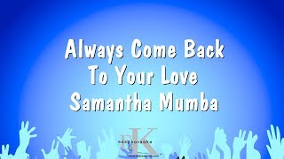 Always Come Back To Your Love - Samantha Mumba (Karaoke Version)
