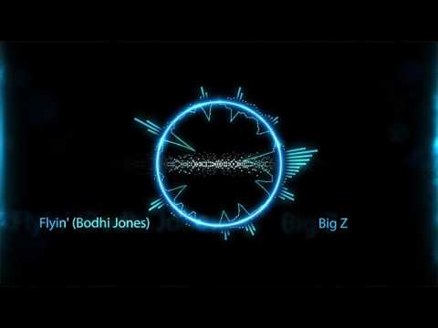 Big Z - Flyin' (feat. Bodhi Jones)
