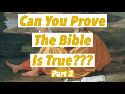 Can You PROVE the Bible is True??? Part 2