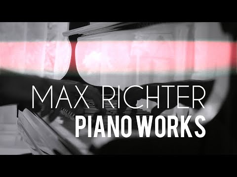 Max Richter - Piano Works | complete