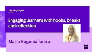 Engaging learners with hooks, breaks and reflection