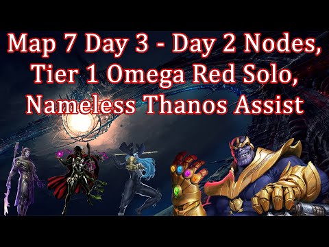 Map 7 Day 3 - Day 2 Nodes, Tier 1 Omega Red Solo, Nameless Thanos Assist