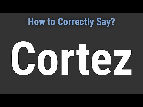 How to Pronounce Name Cortez (Correctly!)