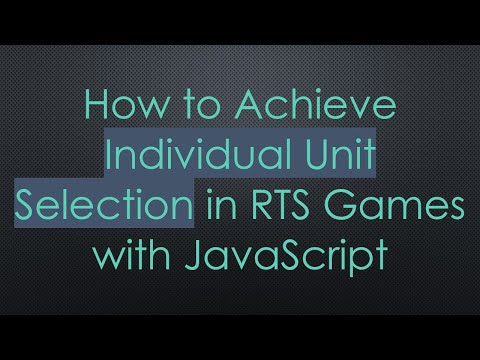How to Achieve Individual Unit Selection in RTS Games with JavaScript