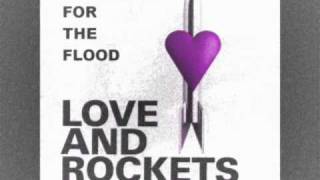 Love and Rockets - Waiting For The Flood