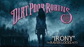 Dirt Poor Robins - Irony (Official Audio and Lyrics)