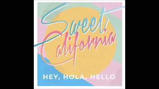 Hey, Hola, Hello - Sweet California (con letra)
