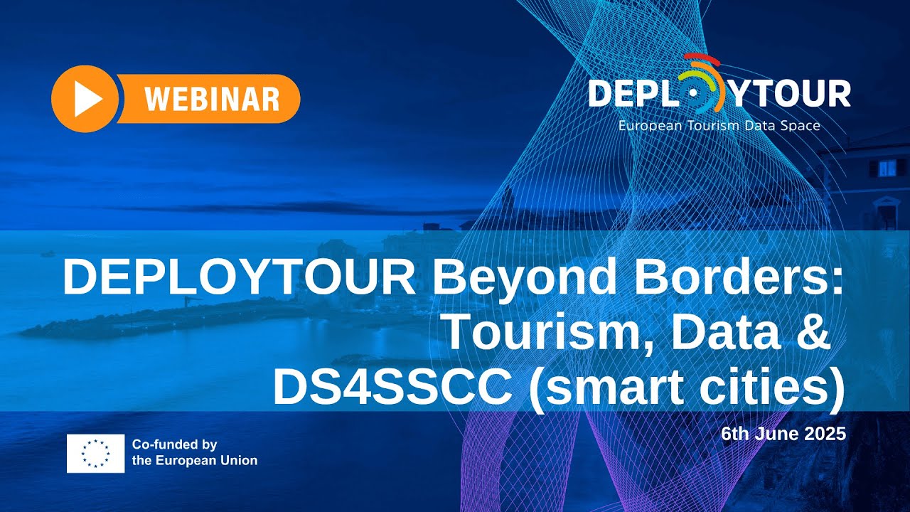 DEPLOYTOUR Beyond Borders: Tourism, Data & DS4SSCC (smart cities)  Webinar #2