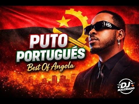 Puto Português – Best Of Mix | Angola no Coração 🇦🇴 @putoportuguesvevo4243 @deejaymalcriado90