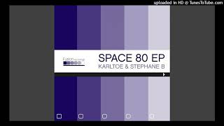 Stephane B. & Karltone – Space 80