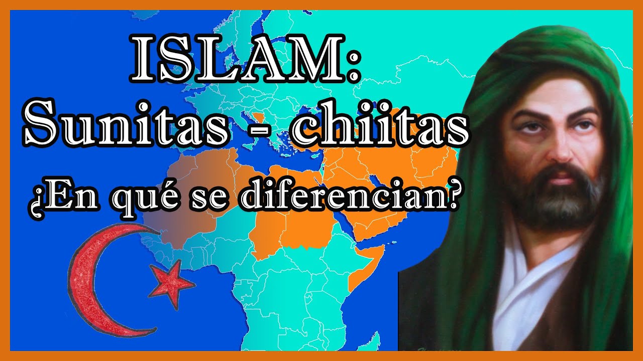 ☪️ Diferencia entre musulmanes SUNITAS, CHIITAS y JARIYÍES ☪️ - El Mapa de Sebas