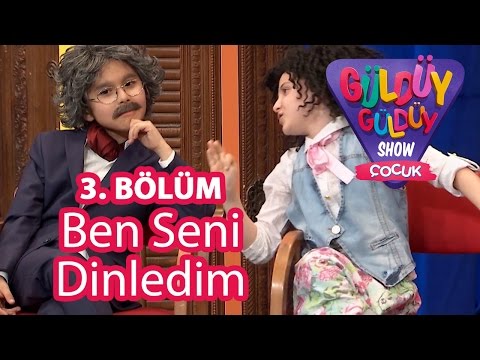 Güldüy Güldüy Show Çocuk 3. Bölüm, Ben Seni Dinledim Skeci