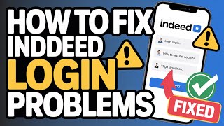 How to Fix Indeed Login Problems – Verification and Access Help