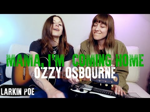 Ozzy Osbourne "Mama, I'm Coming Home" (Larkin Poe Cover)