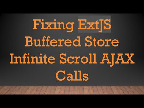 Fixing ExtJS Buffered Store Infinite Scroll AJAX Calls
