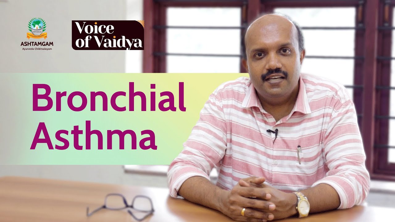 What is Bronchial Asthma? How Ayurveda Tackles it? Dr Rahul R Nair