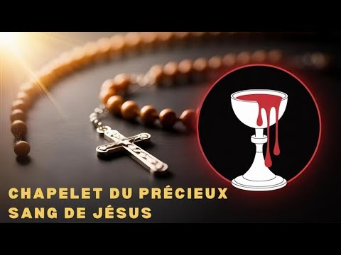 CHAPELET DU PRÉCIEUX SANG DE JÉSUS PUISSANTE PRIÈRE DE Guérison, Protection