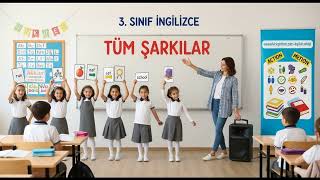3. SINIF İNGİLİZCE Tüm Şarkılar