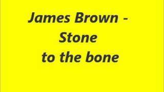 James Brown - Stone to the bone