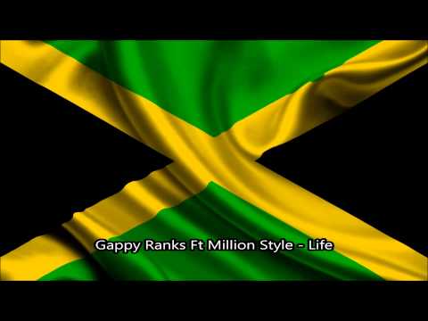 Gappy Ranks Ft Million Style - Life