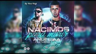 Nacimos para morir - Anuel AA Ft Jory [Audio Oficial]