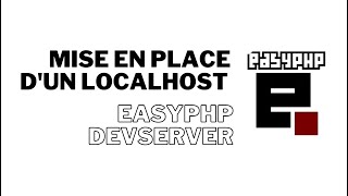 Mise en place d'un local host  EasyPHP Devserver 17.x sur Windows 10