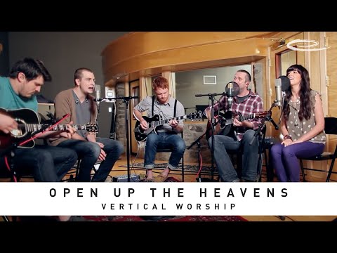 VERTICAL WORSHIP - Open Up The Heavens: Song Sessions