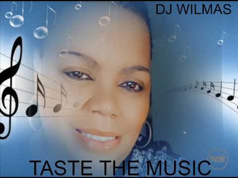 DJ WILMA'S TASTE THE MUSIC MIX