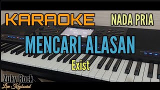 Download lagu Karaoke MENCARI ALASAN Exist Nada Pria mp3