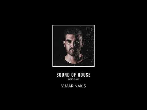 Sound Of House Radio Show: V. Marinakis | #008