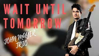 Wait Until Tomorrow - John Mayer Trio Cover (Live in LA)