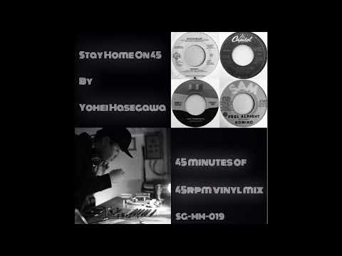 MONDAY MIX - SGMM019 “Stay Home on 45” by Yohei Hasegawa (a.k.a. 양평이형)
