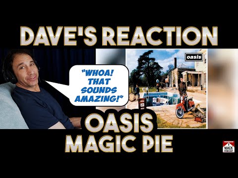 Dave's Reaction: Oasis — Magic Pie