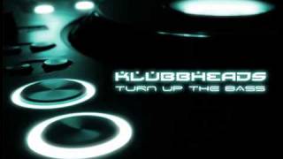 Klubbheads - Turn Up The Bass (Radio Edit)